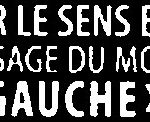 Le sens de la Gauche et l'avenir des fachos