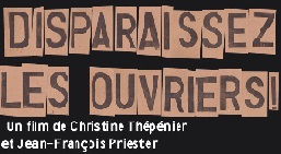 Disparaissez les ouvriers, toujours en salles