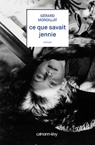Ce que savait Jennie de Gérard Mordillat