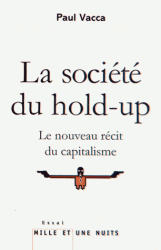 La société du hold up, le nouveau récit du capitalisme