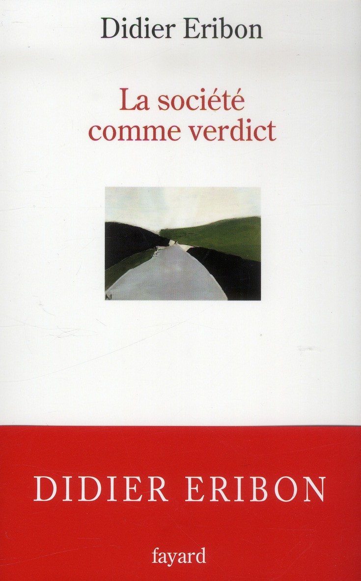 La Société comme verdict, de Didier Eribon