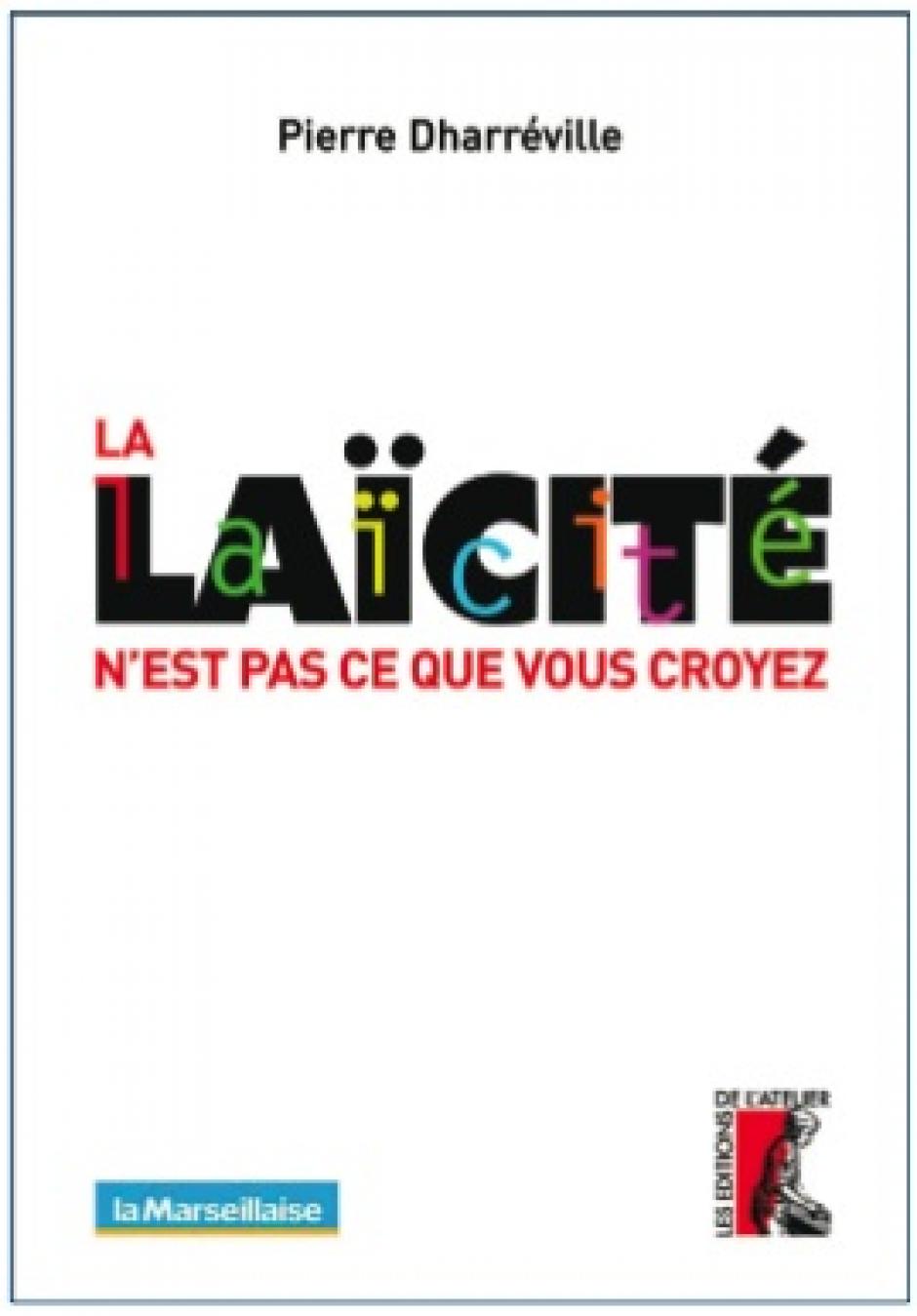Pierre Dharréville, La laïcité n’est pas ce que vous croyez