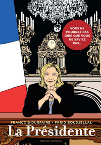 « La Présidente » : Marine Le Pen à l&rsquo;Élysée, le scénario noir