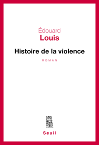 Édouard Louis, la violence faite histoire