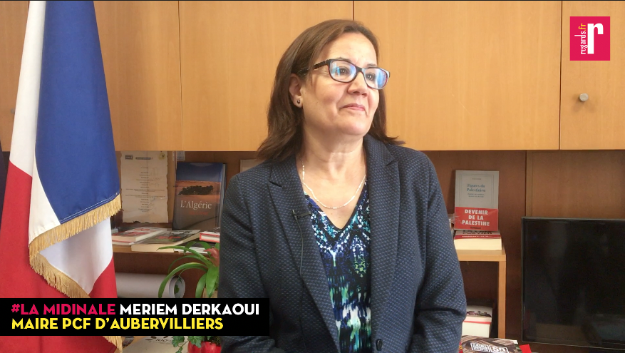 Meriem Derkaoui (Maire d’Aubervilliers) : « On n’a rien à attendre d’Emmanuel Macron donc on va continuer à se battre »