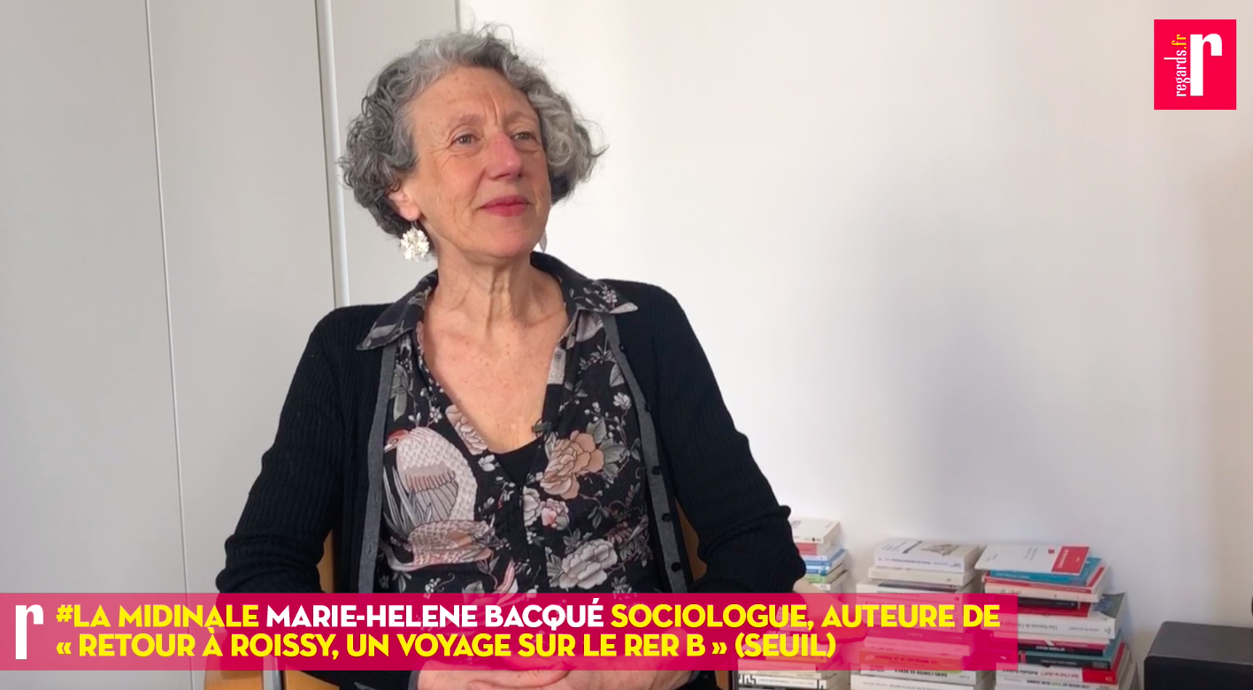 Marie-Hélène Bacqué : « Les habitants ont le sentiment que le Grand Paris ne se fait pas pour eux »