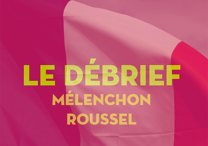 #LeDébrief. Mélenchon-Roussel : deux candidats, deux styles, deux projets