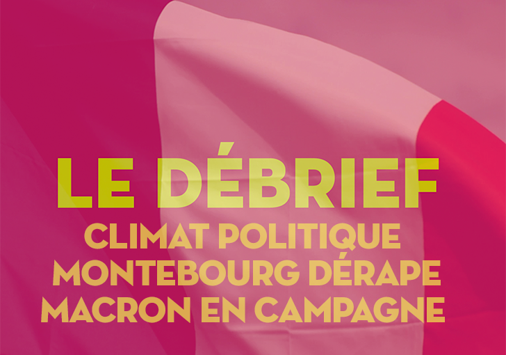 #LeDébrief. Climat politique, Montebourg zemmourisé, Macron en campagne