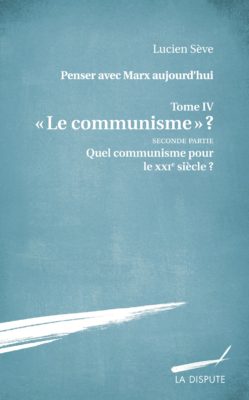 Et maintenant, de quoi le communisme pourrait-il être le nom ?